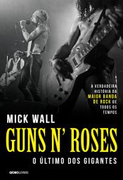 Icon image Guns N' Roses: O último dos gigantes