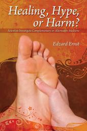Icon image Healing, Hype or Harm?: A Critical Analysis of Complementary or Alternative Medicine