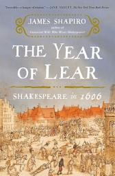 Icon image The Year of Lear: Shakespeare in 1606