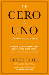 Icon image De cero a uno: Cómo inventar el futuro