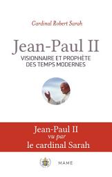 Icon image Jean-Paul II, visionnaire et prophète des temps modernes
