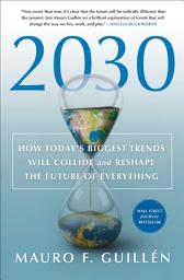Icon image 2030: How Today's Biggest Trends Will Collide and Reshape the Future of Everything