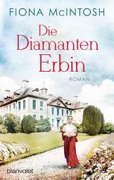Icon image Die Diamantenerbin: Roman