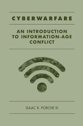 Icon image Cyberwarfare: An Introduction to Information-Age Conflict