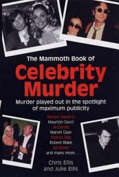 Icon image The Mammoth Book of Celebrity Murders