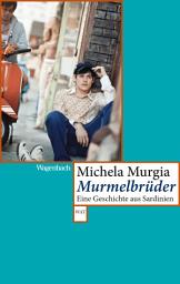 Icon image Murmelbrüder: Eine Geschichte aus Sardinien