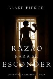 Icon image Razão Para Se Esconder (Um Mistério de Avery Black – Livro 3)