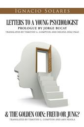 Icon image Letters to a Young Psychologist & the Golden Coin: Freud or Jung?