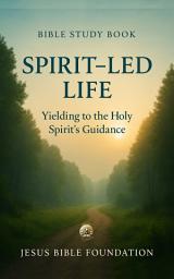 Icon image Bible Study Book Spirit-Led Life: Yielding to the Holy Spirit’s Guidance