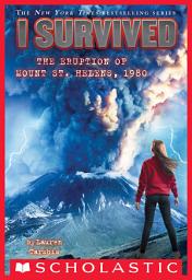Icon image I Survived the Eruption of Mount St. Helens, 1980 (I Survived #14)
