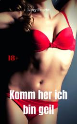 Icon image Komm her ich bin geil: Versaute Story, Ausgabe 2