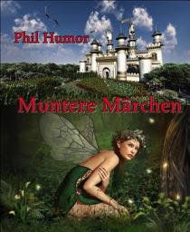 Icon image Muntere Märchen: Varianten zu Grimms Märchen und 1001 Nacht