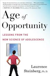 Icon image Age Of Opportunity: Lessons from the New Science of Adolescence