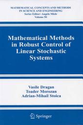 Icon image Mathematical Methods in Robust Control of Linear Stochastic Systems