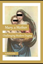 Icon image Mary, a Mother Challenging Modern Dogma