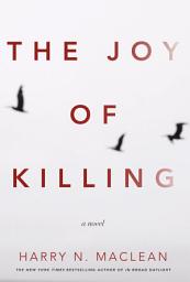 Icon image The Joy of Killing: A Novel