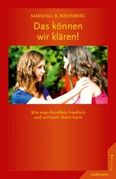 Icon image Das können wir klären!: Wie man Konflikte friedlich und wirksam lösen kann. GFK: Die Ideen & ihre Anwendung