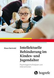 Icon image Intellektuelle Behinderung im Kindes- und Jugendalter: Psychologische Analysen und Interventionen