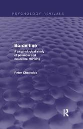Icon image Borderline (Psychology Revivals): A Psychological Study of Paranoia and Delusional Thinking