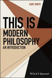 Icon image This Is Modern Philosophy: An Introduction