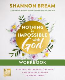 Icon image Nothing Is Impossible with God Workbook: Eleven Bible Heroes, One God, and Endless Lessons in Overcoming