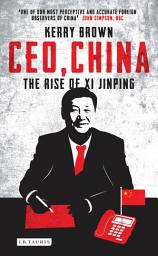 Icon image CEO, China: The Rise of Xi Jinping