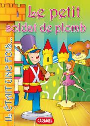 Icon image Le petit soldat de plomb: Contes et Histoires pour enfants