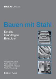 Icon image Bauen mit Stahl: Grundlagen, Details, Beispiele
