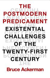 Icon image The Postmodern Predicament: Existential Challenges of the Twenty-First Century