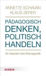 Icon image Pädagogisch denken - politisch handeln: Ein Gespräch über Bildungspolitik