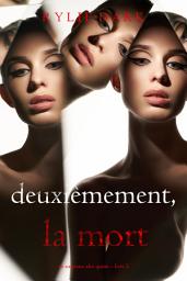 Icon image Deuxièmement, la mort (Un suspense Alex Quinn – Livre 2)