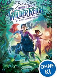 Icon image WilderReich (Band 1) - Eine schicksalhafte Prüfung: Bist du bereit für dieses magisch-abenteuerliche Fantasy-Kinderbuch ab 10 Jahren?