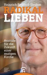 Icon image Radikal lieben: Anstöße für die Zukunft einer mutigen Kirche