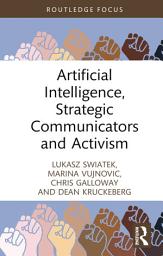 Icon image Artificial Intelligence, Strategic Communicators and Activism