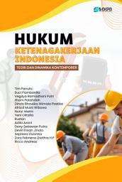 Icon image Hukum Ketenagakerjaan Indonesia: Teori dan Dinamika Kontemporer