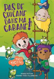 Icon image Pas de chicane dans ma cabane tome 1: Tic Tic Tic