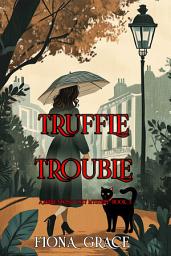 Icon image Truffle Trouble (A Millie Swiss Cozy Mystery—Book 3)