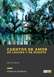 Icon image Cuentos de Amor de Locura y de Muerte
