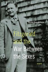 Icon image Fitzgerald and the War Between the Sexes: Essays