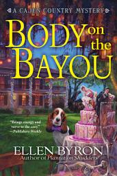 Icon image Body on the Bayou: A Cajun Country Mystery