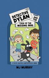 Icon image Detective Dylan and the Case of the Missing Mail
