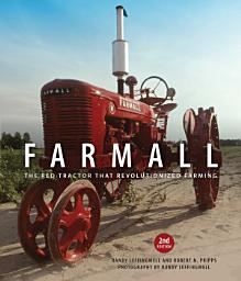 Icon image Farmall, 2nd Edition: The Red Tractor that Revolutionized Farming