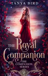 Icon image The Royal Companion: An epic love story