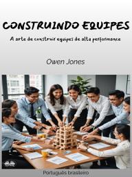 Icon image Construindo equipes: A arte de construir equipes de alta performance