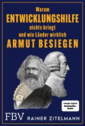 Icon image Warum Entwicklungshilfe nichts bringt und wie Länder wirklich Armut besiegen