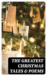 Icon image The Greatest Christmas Tales & Poems: Over 230 Stories, Poems & Carols