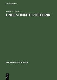 Icon image Unbestimmte Rhetorik: Friedrich Schlegel und die Redekunst um 1800