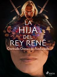 Icon image La hija del Rey René