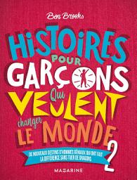 Icon image Histoires pour garçons qui veulent changer le Monde-Vol.2