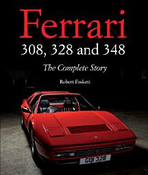 Icon image Ferrari 308, 328 and 348: The Complete Story